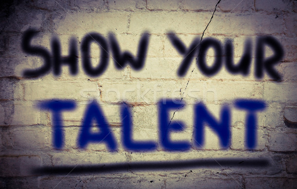 Show Your Talent Concept Stock photo © KrasimiraNevenova
