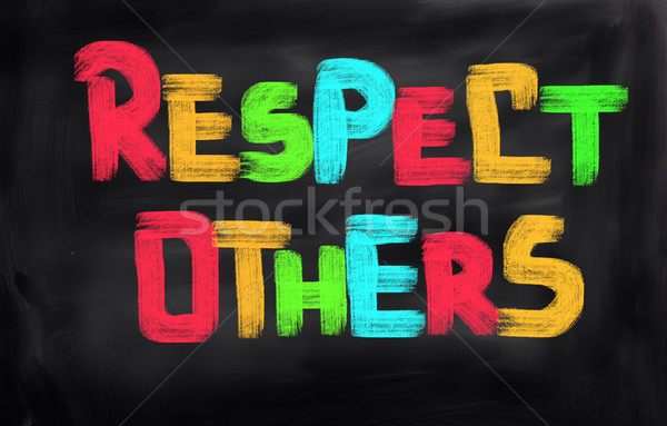 Respect Others Concept Stock photo © KrasimiraNevenova