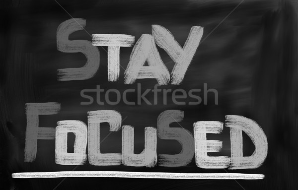 Stay Focused Concept Stock photo © KrasimiraNevenova