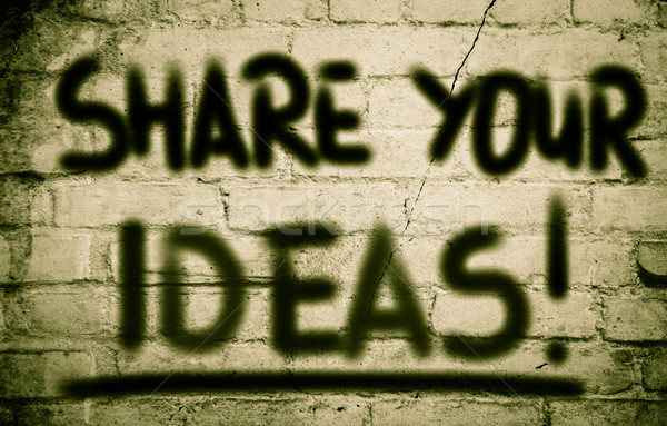 Share Your Ideas Concept Stock photo © KrasimiraNevenova