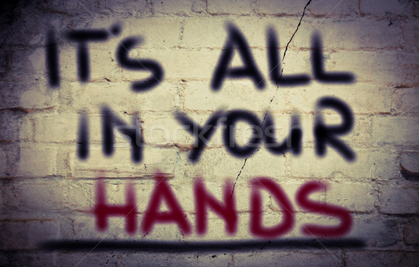 It's All In Your Hands Concept Stock photo © KrasimiraNevenova