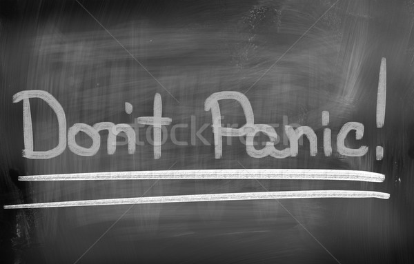 Don't Panic Concept Stock photo © KrasimiraNevenova