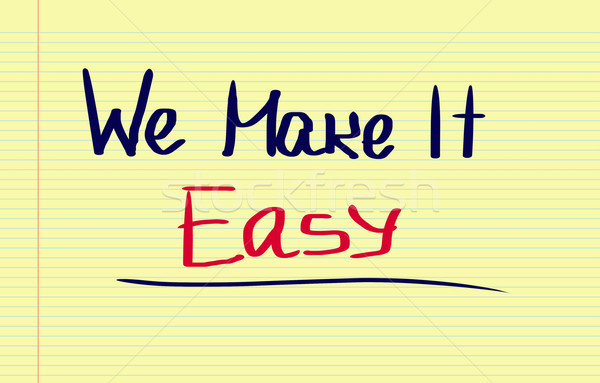 We Make It Easy Concept Stock photo © KrasimiraNevenova