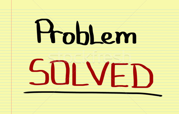 Problem Solved Concept Stock photo © KrasimiraNevenova