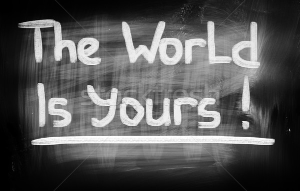 The World Is Yours Concept Stock photo © KrasimiraNevenova
