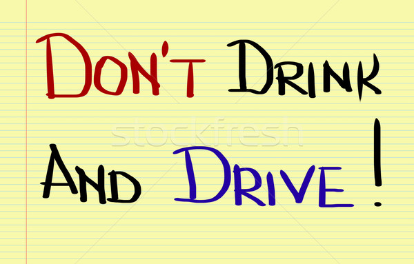 Don't Drink And Drive Concept Stock photo © KrasimiraNevenova