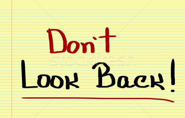 Don't Look Back Concept Stock photo © KrasimiraNevenova