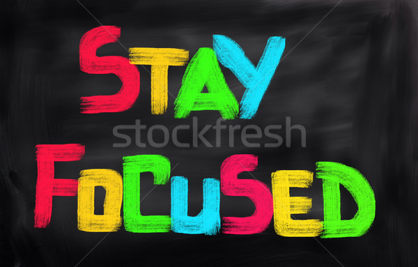 Stay Focused Concept Stock photo © KrasimiraNevenova