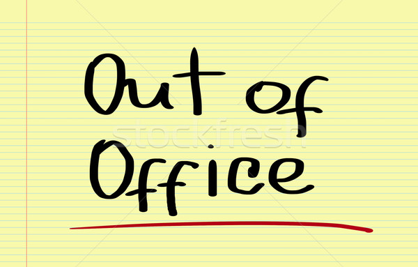 Out Of Office Concept Stock photo © KrasimiraNevenova