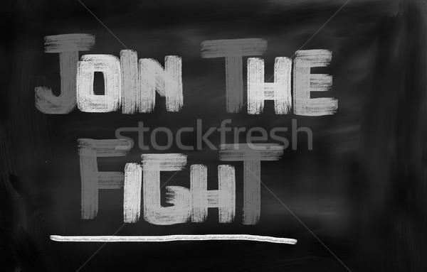 Join The Fight Concept Stock photo © KrasimiraNevenova