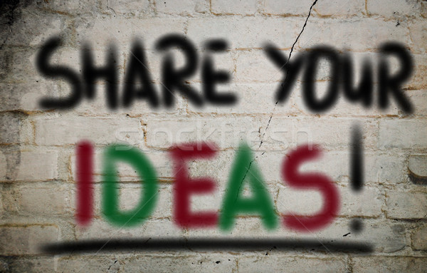 Share Your Ideas Concept Stock photo © KrasimiraNevenova