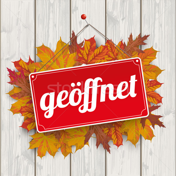 Autumn Foliage Sign Geoeffnet Wood Stock photo © limbi007