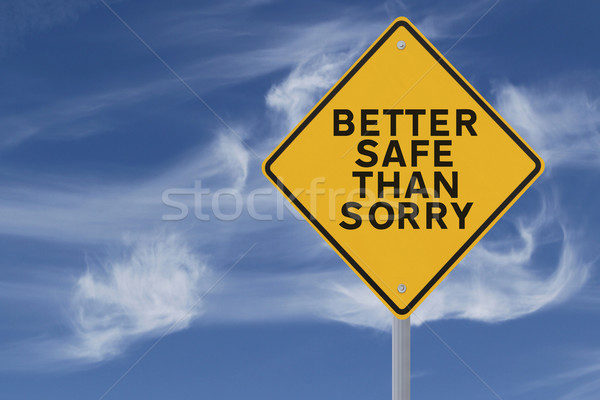 Better Safe Than Sorry  Stock photo © lorenzodelacosta