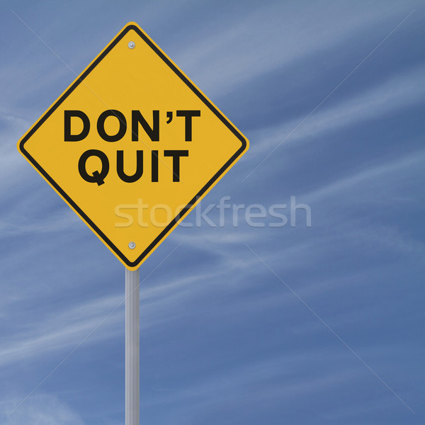 Don't Quit    Stock photo © lorenzodelacosta