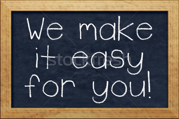 chalkboard we make it easy for you Stock photo © magann