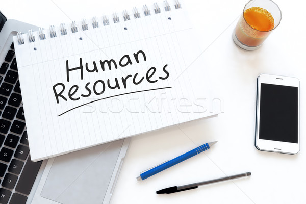 Emberi erőforrások kézzel írott szöveg notebook asztal Stock fotó © Mazirama