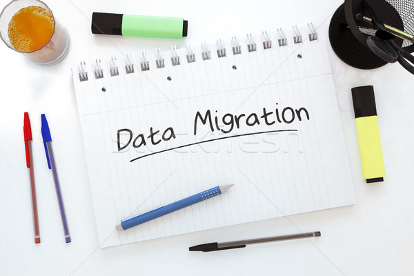 Daten Migration handschriftlich Text Notebook Schreibtisch Stock foto © Mazirama