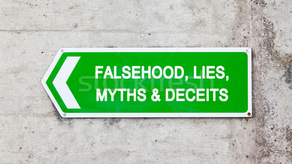 Green sign - Falsehood lies myths deceits Stock photo © michaklootwijk
