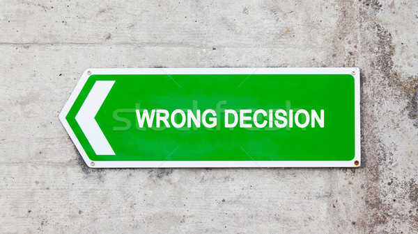 Green sign - Wrong decision Stock photo © michaklootwijk
