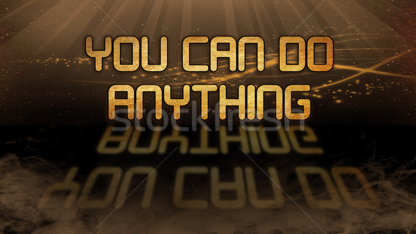 Gold quote - You can do anything Stock photo © michaklootwijk