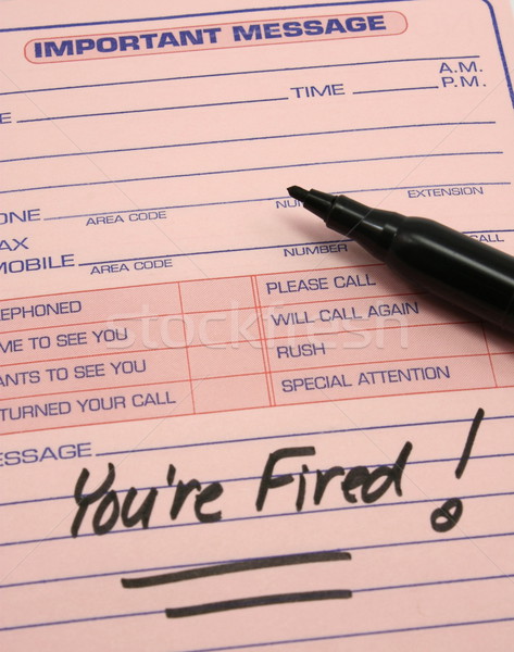 You're Fired! Important Message Stock photo © mybaitshop