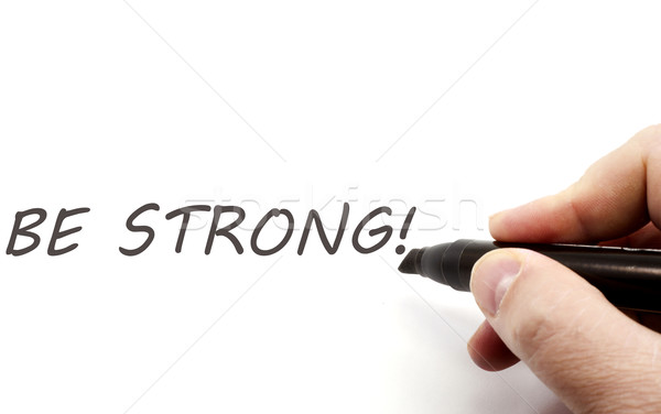 Be Strong Hand Written Stock photo © mybaitshop