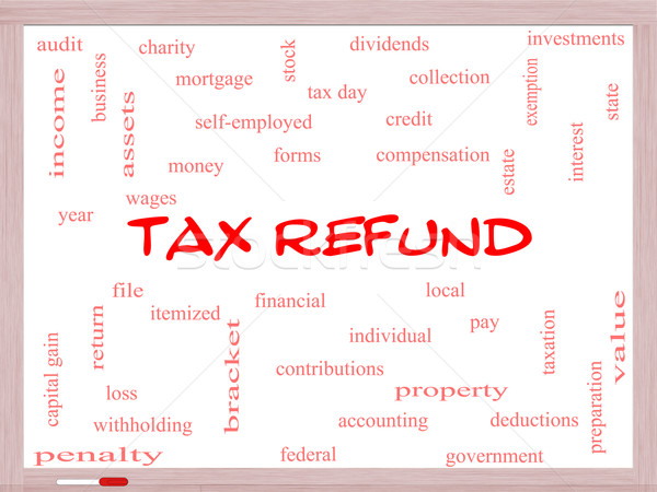 Tax Refund Word Cloud Concept on a Whiteboard Stock photo © mybaitshop