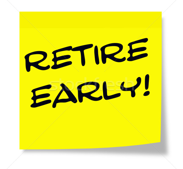 Retire Early written on a yellow sticky note Stock photo © mybaitshop