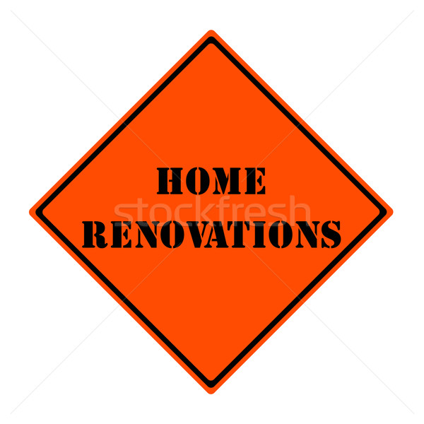 Home Renovations Sign Stock photo © mybaitshop
