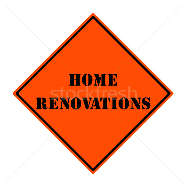 Home Renovations Sign Stock photo © mybaitshop