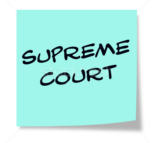 Supreme Court written on a blue sticky note Stock photo © mybaitshop