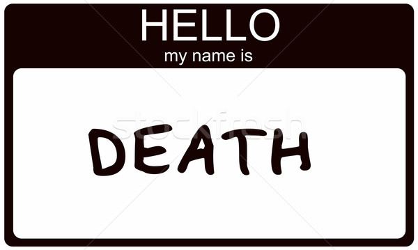 Hello my name is Death Stock photo © mybaitshop