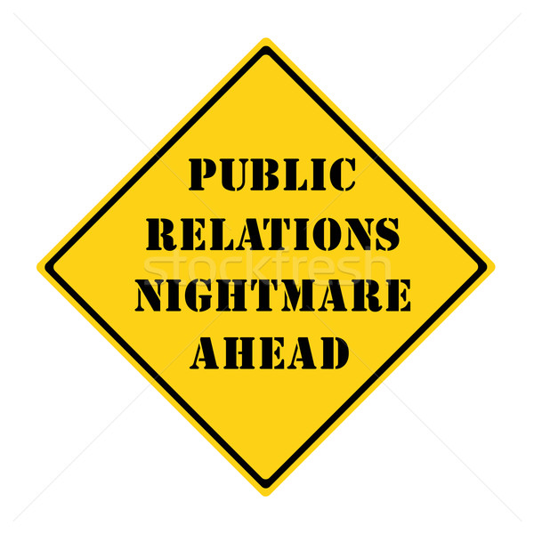 Public Relations Nightmare Ahead Sign Stock photo © mybaitshop