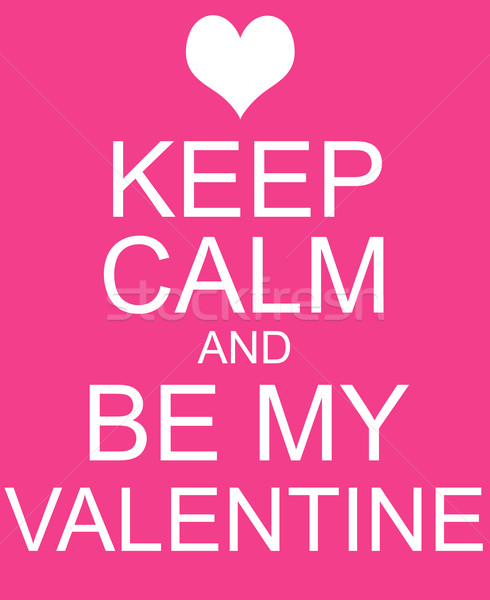 Keep Calm and Be My Valentine Pink Sign Stock photo © mybaitshop