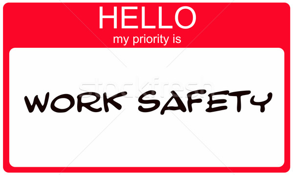 Hello my priority is Work Safety red sticker Stock photo © mybaitshop