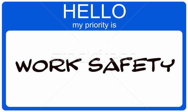 Hello my priority is Work Safety blue sticker Stock photo © mybaitshop