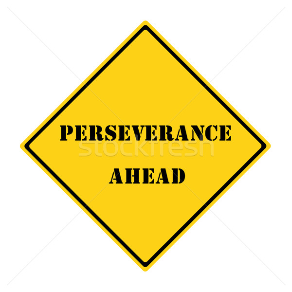 Perseverance Ahead Sign Stock photo © mybaitshop