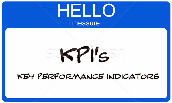 Hello I measure KPI's Stock photo © mybaitshop
