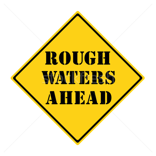 Rough Waters Ahead Sign Stock photo © mybaitshop