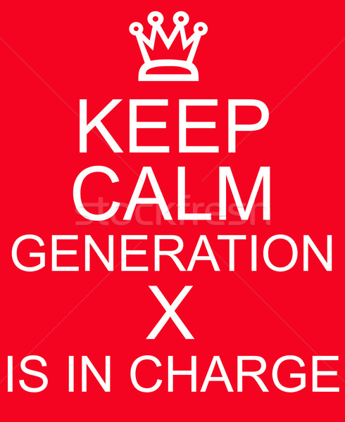 Keep Calm Generation X is in Charge Red Sign Stock photo © mybaitshop