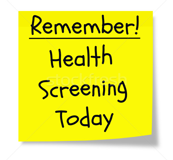 Remember Health Screening Today Stock photo © mybaitshop