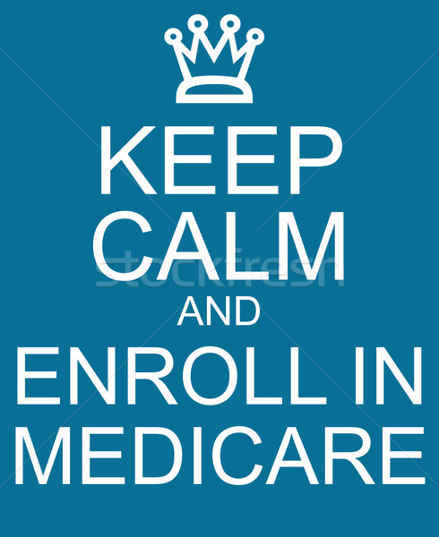 Stock photo: Keep Calm and Enroll in Medicare blue sign