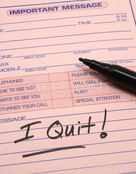 I QUIT Important Message Stock photo © mybaitshop