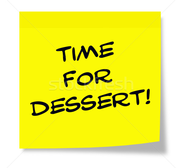 Time for Dessert Sticky Note Stock photo © mybaitshop
