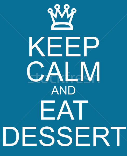 Blue Keep Calm and Eat Dessert Sign Stock photo © mybaitshop