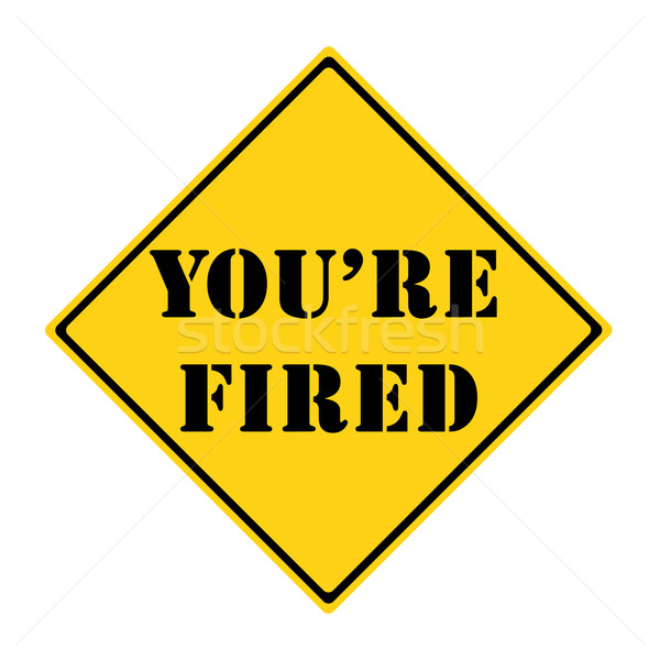 You're Fired Road Sign Stock photo © mybaitshop