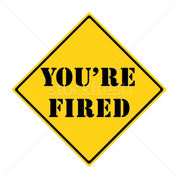 Stock photo: You're Fired Road Sign