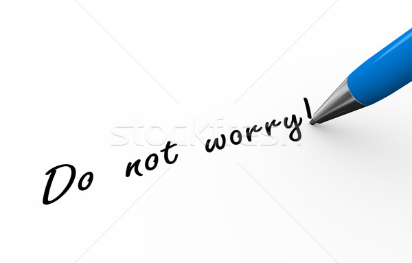 3d pen writing do not worry illustration Stock photo © nasirkhan