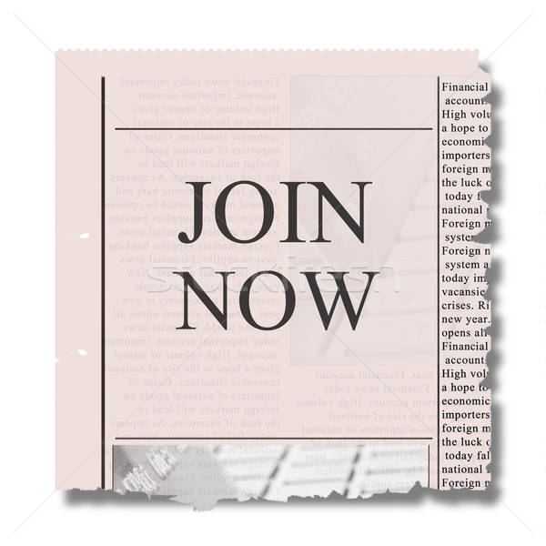 Stock photo: piece of newspaper with join now