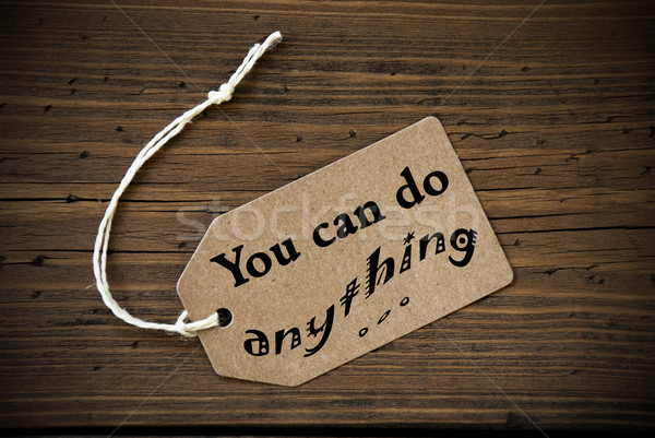 Close Up Of Label With Life Quote You Can Do Anything Stock photo © Nelosa